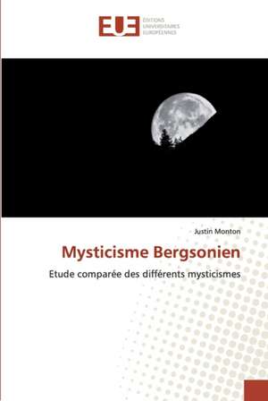 Mysticisme Bergsonien de Justin Monton