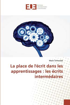 La place de l'écrit dans les apprentissages : les écrits intermédaires de Marie Terhondat