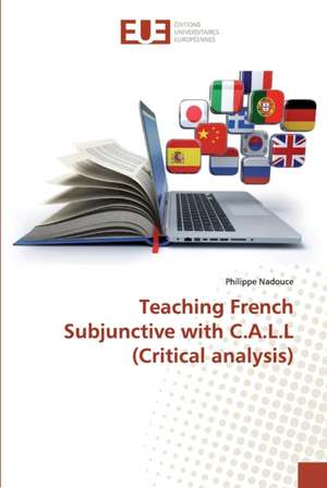 Teaching French Subjunctive with C.A.L.L (Critical analysis) de Philippe Nadouce