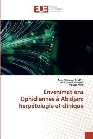 Envenimations Ophidiennes à Abidjan: herpétologie et clinique de Marc Hermann Akaffou