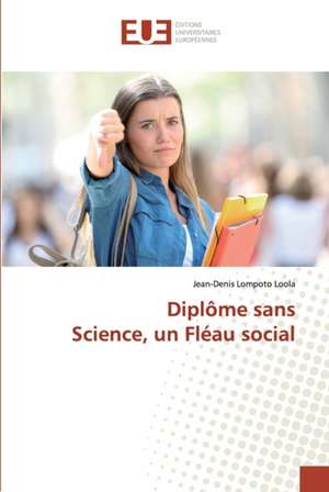 Diplôme sans Science, un Fléau social de Jean-Denis Lompoto Loola