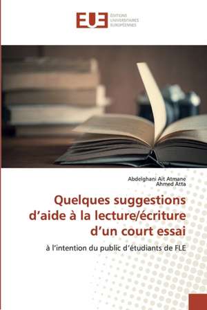 Quelques suggestions d¿aide à la lecture/écriture d¿un court essai de Abdelghani Ait Atmane