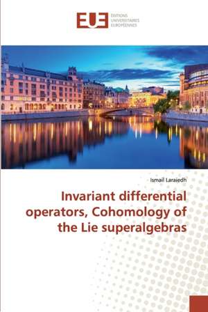 Invariant differential operators, Cohomology of the Lie superalgebras de Ismail Laraiedh