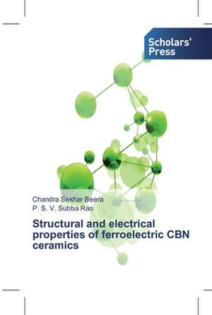 Structural and electrical properties of ferroelectric CBN ceramics de Chandra Sekhar Beera