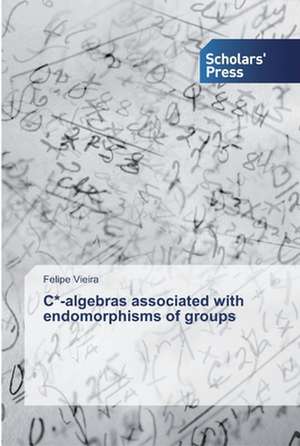 C*-algebras associated with endomorphisms of groups de Felipe Vieira