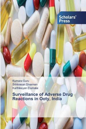 Surveillance of Adverse Drug Reactions in Ooty, India de Kumara Guru