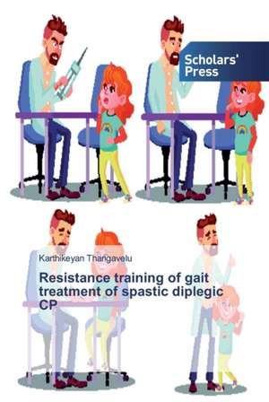 Resistance training of gait treatment of spastic diplegic CP de Karthikeyan Thangavelu