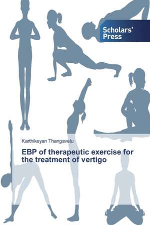 EBP of therapeutic exercise for the treatment of vertigo de Karthikeyan Thangavelu