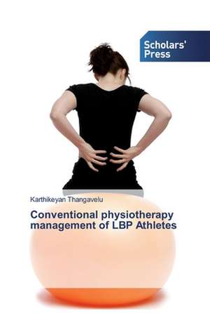 Conventional physiotherapy management of LBP Athletes de Karthikeyan Thangavelu