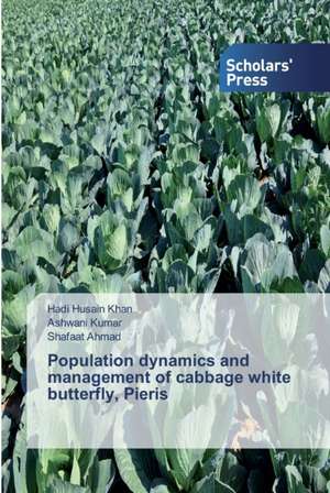 Population dynamics and management of cabbage white butterfly, Pieris de Hadi Husain Khan