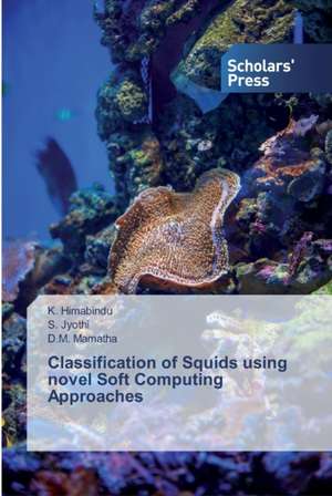Classification of Squids using novel Soft Computing Approaches de K. Himabindu