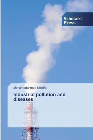 Industrial pollution and diseases de Mohamedahmed Khalifa