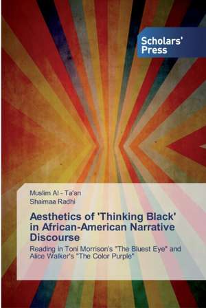 Aesthetics of 'Thinking Black' in African-American Narrative Discourse de Shaimaa Radhi