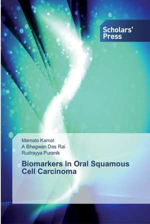 Biomarkers In Oral Squamous Cell Carcinoma de Mamata Kamat