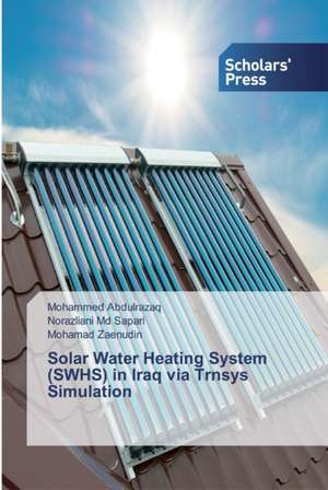 Solar Water Heating System (SWHS) in Iraq via Trnsys Simulation de Mohammed Abdulrazaq