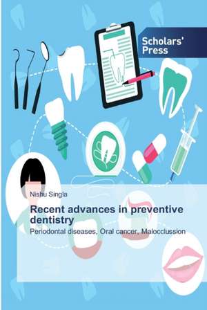 Recent advances in preventive dentistry de Nishu Singla