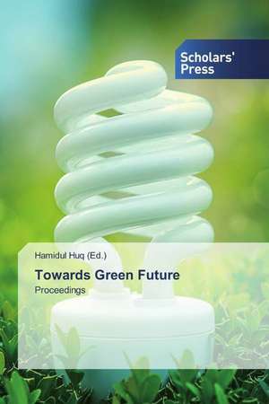 Towards Green Future de Hamidul Huq
