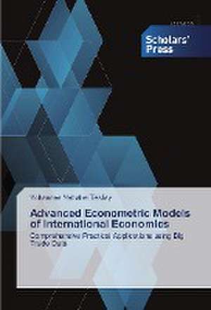 Advanced Econometric Models of International Economics de Yohannes Yebabe Tesfay