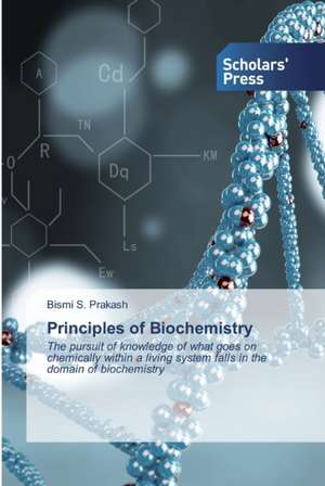 Principles of Biochemistry de Bismi S. Prakash