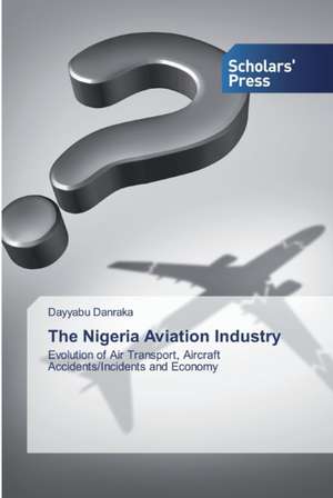 The Nigeria Aviation Industry de Dayyabu Danraka