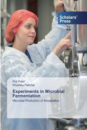 Experiments in Microbial Fermentation de Priti Patel