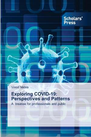 Exploring COVID-19: Perspectives and Patterns de Vinod Nikhra