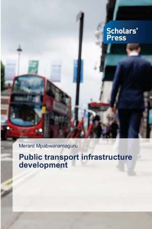 Public transport infrastructure development de Merard Mpabwanamaguru