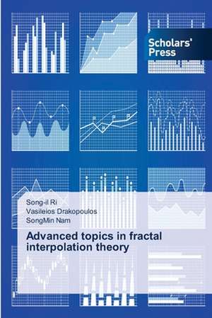 Advanced topics in fractal interpolation theory de Song-Il Ri