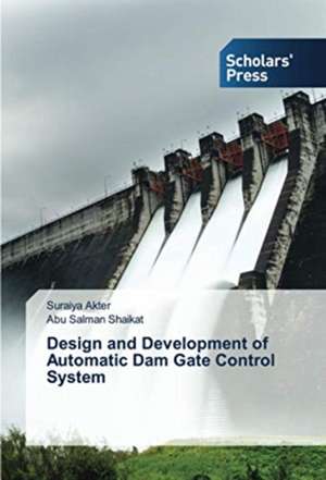 Design and Development of Automatic Dam Gate Control System de Suraiya Akter