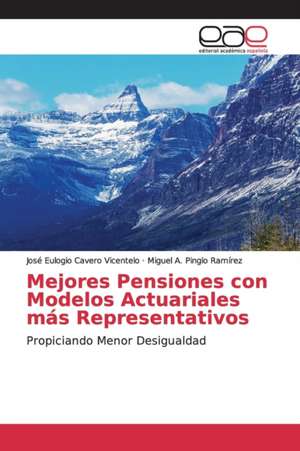 Mejores Pensiones con Modelos Actuariales más Representativos de José Eulogio Cavero Vicentelo