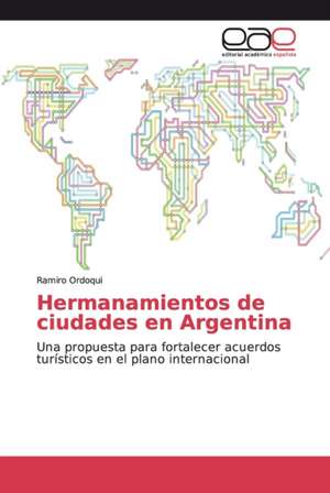 Hermanamientos de ciudades en Argentina de Ramiro Ordoqui