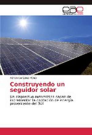 Construyendo un seguidor solar de Adrian González Pérez