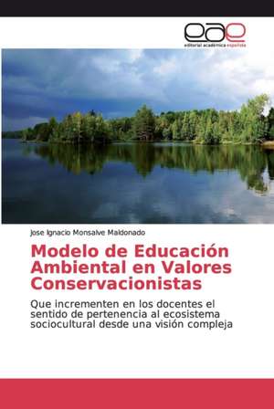 Modelo de Educación Ambiental en Valores Conservacionistas de Jose Ignacio Monsalve Maldonado