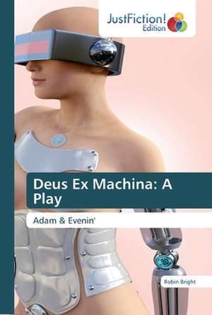 Deus Ex Machina: A Play de Robin Bright