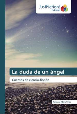 La duda de un ángel de Antonio Mora Vélez