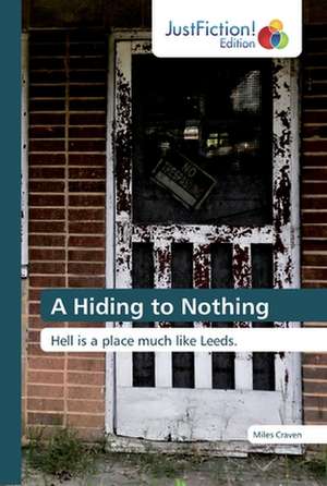 A Hiding to Nothing de Miles Craven