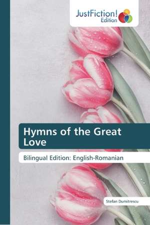 Hymns of the Great Love de ¿Tefan Dumitrescu