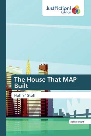 The House That MAP Built de Robin Bright