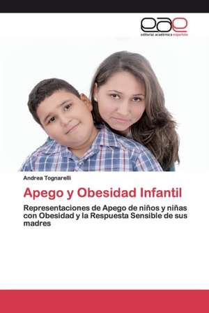 Apego y Obesidad Infantil de Andrea Tognarelli