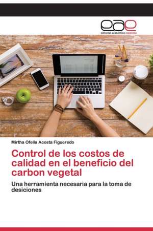 Control de los costos de calidad en el beneficio del carbon vegetal de Mirtha Ofelia Acosta Figueredo