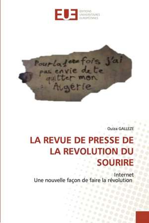 LA REVUE DE PRESSE DE LA REVOLUTION DU SOURIRE de Ouiza Galleze