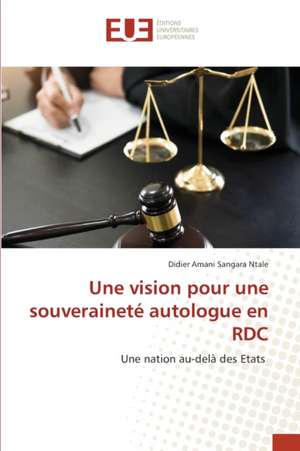 Une vision pour une souveraineté autologue en RDC de Didier Amani Sangara Ntale