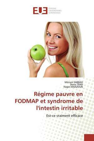 Régime pauvre en FODMAP et syndrome de l'intestin irritable de Mériam Sabbah