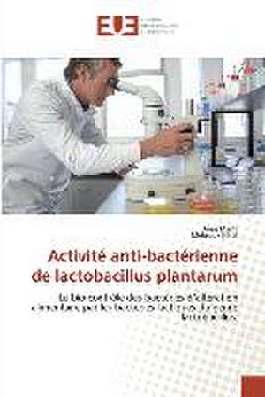 Activité anti-bactérienne de lactobacillus plantarum de Anas Mami