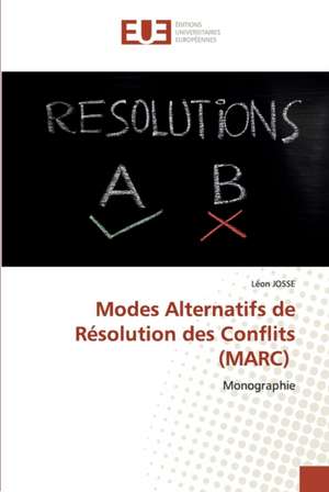 Modes Alternatifs de Résolution des Conflits (MARC) de Léon Jossè