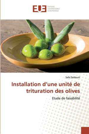 Installation d¿une unité de trituration des olives de Safa Zaidouni