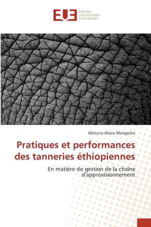 Pratiques et performances des tanneries éthiopiennes de Mekuria Abera Mengesha