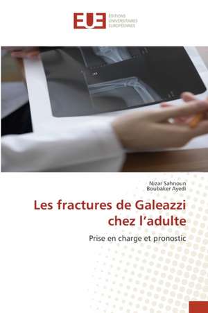 Les fractures de Galeazzi chez l¿adulte de Nizar Sahnoun