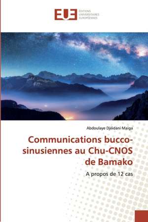 Communications bucco-sinusiennes au Chu-CNOS de Bamako de Abdoulaye Djéidani Maiga