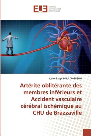 Artérite oblitérante des membres inférieurs et Accident vasculaire cérébral ischémique au CHU de Brazzaville de Junior Rocyr Ibara Onguema